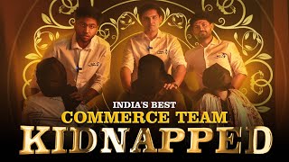 India’s Best Commerce Team KIDNAPPED 😶‍🌫️  Check Description 🔥 [upl. by Clovah801]