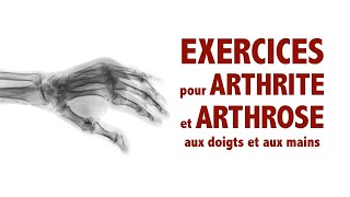 ARTHRITE et ARTHROSE exercices pour les doigts et les mains [upl. by Gibb348]