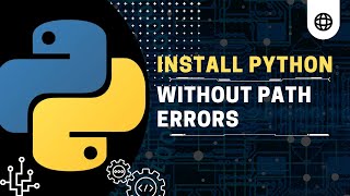 Install Python Without PATH Error  Quick and Easy Guide [upl. by Yrokcaz361]