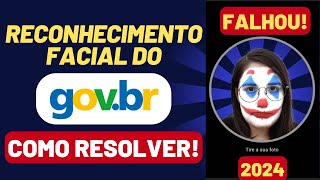 RECONHECIMENTO FACIAL DO GOVBR NÃO FUNCIONA SAIBA COMO RESOLVER  ATUALIZADO 2024 [upl. by Greenquist]