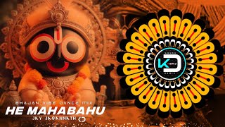 HE MAHABAHU🙏🙏  ODIA BHAJAN DJ SONG  BHAJAN VIBE DANCE MIX  KANDU REMIXJAGANNATH BHAJAN SONG [upl. by Atsira764]