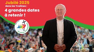 Jubilé 2025 dans les Yvelines  4 grandes dates à retenir [upl. by Fredrick]