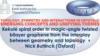 Kekulé spiral order in magicangle twisted bilayer graphene from the ▸ Nick Bultinck Oxford [upl. by Marcus]