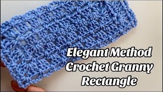 CROCHET GRANNY RECTANGLE  ELEGANT METHOD [upl. by Burkhardt]