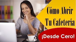 Como Abrir una Cafeteria  Guia Paso a Paso [upl. by Lytsirk]