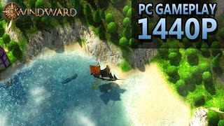 Windward  PC Gameplay  1440P  2K [upl. by Nosyt]