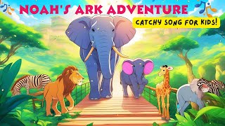 Noahs Ark Adventure  Song for Kids [upl. by Darbie]