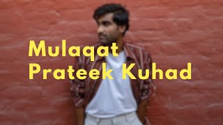 Mulaqat  Prateek Kuhad Lyrics [upl. by Vince]