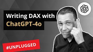 Writing DAX with ChatGPT4o  Unplugged 58 [upl. by Tillman]