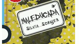 ¿Y qué podía ser la vida que no fuera simplemente la vida del libro Maleducada de Silvia Schujer [upl. by Britte886]