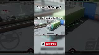 🔴Trailer reverse Parking eurotrucksimulator2truckdrivertoe3mods androidgamestruckersofeurope3 [upl. by Atsilac]