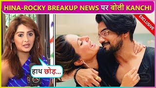 Kanchi Singh Reacts On HinaRocky Breakup News  Says  Aisa Kabhi Nahi [upl. by Ibrek168]