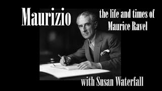 Maurizio The Life and Times of Maurice Ravel [upl. by Chadbourne]