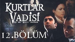 Kurtlar Vadisi  12Bölüm Full HD [upl. by Gnemgnok]