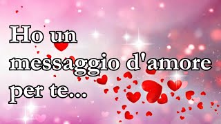 Ho un messaggio damore per te ♥️ [upl. by Grishilde]