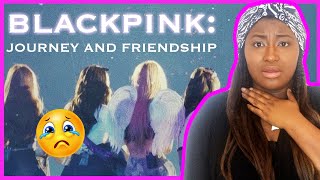 BLACKPINK Journey and Friendship  REACTION [upl. by Elleirbag441]