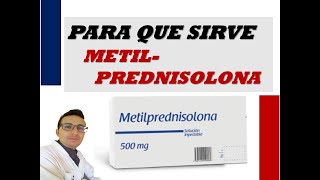 METILPREDNISOLONA PARA QUE SIRVE METILPREDNISOLONA USOS METILPREDNISOLONA Y EFECTOS SECUNDARIOS [upl. by Tonnie]