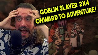 Kit Reacts Goblin Slayer 2x4 Onward to Adventure [upl. by Alidus466]