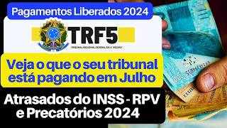 Pagamentos 2024  RPV PRECATÓRIOS  TRF5 Veja o que será pago em julho em seu Tribunal [upl. by Haida]