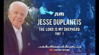 The Lord is My Shepherd Part 1  Jesse Duplantis [upl. by Pacien]