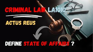 Define State of Affairs   Criminal Law  Actus Reus [upl. by Fry156]