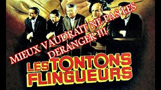 LES TONTONS FLINGUEURS QUI VA OSER LES DÉRANGER [upl. by Eceinaj]