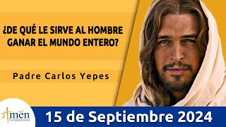 Evangelio De Hoy Domingo 15 Septiembre 2024 l Padre Carlos Yepes l San Marcos 8 2735 [upl. by Alves]