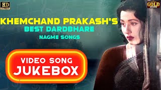 Khemchand Prakashs Best  Dardbhare Nagme  Video Songs Jukebox  HD   Hindi Bollywood Songs [upl. by Lemahs]