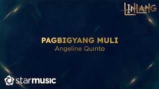 Angeline Quinto  Pagbigyang Muli Lyrics  Linlang OST [upl. by Aelam]