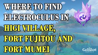 EN Where To Find Electroculus In Fort Fujitou Higi Village and Fort Mumei Genshin Impact Guide [upl. by Broeder994]