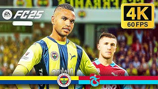 FC 25  Fenerbahçe vs Trabzonspor  Ultra Realistic Gameplay 4K [upl. by Aynor]