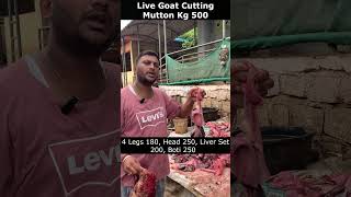 Live Goat Cutting Mutton Kg 500 Rs Liver Set 200 Boti Set 250 Head 250 4 Legs 180 viral [upl. by Dove132]