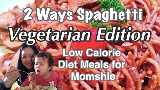 2 Ways Spaghetti Vegetarian Edition Low Calorie Meal for Momshie PINAY MOM IN GERMANY [upl. by Libby268]