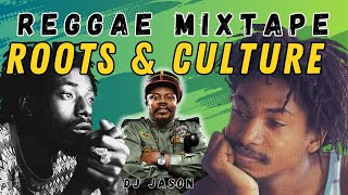 Roots and Culture Reggae Mixtape feat Garnett Silk Buju Banton Luciano Sizzla Jah Cure DJ Jason [upl. by Rowell]