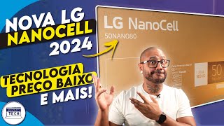 Unboxing e Primeiras Impressões da NOVA TV NANOCELL da LG NANO80T 2024 [upl. by Annaet]