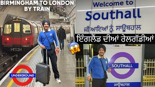 Southall Pohanch Gya 😍 ਇੰਗਲੈਂਡ ਦੀਆਂ ਰੇਲਗੱਡੀਆਂ  Birmingham To London By Train  Underground [upl. by Darb593]