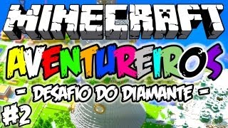 Feromonas e os Aventureiros 2  quotDesafio do DIAMANTEquot Minecraft Multiplayer [upl. by Elvera]