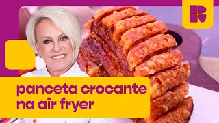 Panceta crocante na air fryer  Ana Maria Braga  Mais Você [upl. by Aivin143]