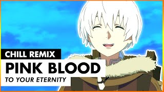 Remix Pink Blood  To Your Eternity OP but its a chill beat [upl. by Tennes]