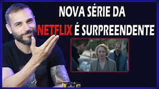 ESSA NOVA SÉRIE DA NETFLIX É BOA DEMAIS [upl. by Damek877]