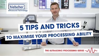 5 Essential Tips and Tricks for Optimising Ultrasonic Processing in Your Lab [upl. by Yelrahc]