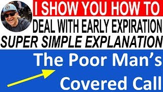 Poor Mans Covered Call  How to deal with EARLY expiration  SIMPLE Explanation [upl. by Oler]