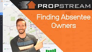 How To Find Absentee Owners Using Propstream [upl. by Starla]