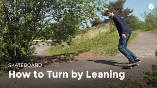 How to Carve Turn by Leaning  Skateboarding [upl. by Zsolway]