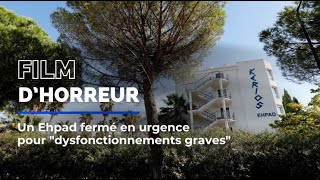 quotUn film d’horreurquot  un Ehpad ferme en urgence pour quotdysfonctionnement gravesquot [upl. by Annaehr]