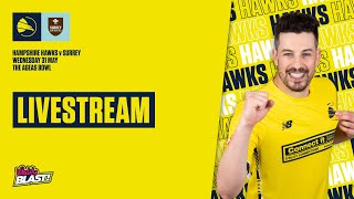 Live Stream Hampshire Hawks v Surrey  Vitality Blast [upl. by Enrichetta236]