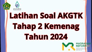 Kisi  Kisi Soal AKGTK Kemenag Tahap 2 Tahun 2024 [upl. by Latton530]