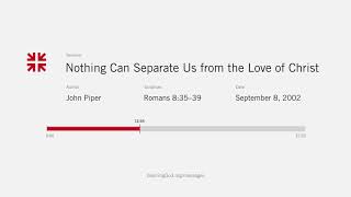 Nothing Can Separate Us from the Love of Christ [upl. by Pauiie833]