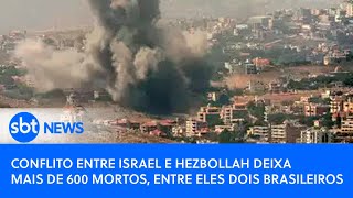 Conflito entre Israel e Hezbollah deixa mais de 600 mortos entre eles dois brasileiros [upl. by Neros]