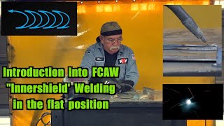 Basic Introduction into FCAW quotInnershield Welding in the flat position [upl. by Quintilla]